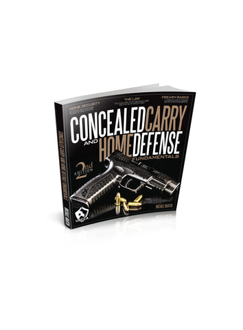 Concealed Carry and Home Defense Fundamentals 2nd Edition